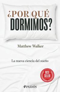 ¿Por qué dormimos? La nueva ciencia del sueño